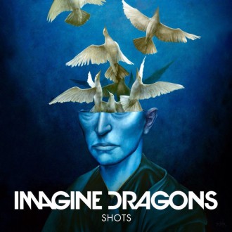 IMAGINE DRAGONS - SHOTS